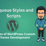 Enqueue styles and scripts files wordpress theme development series
