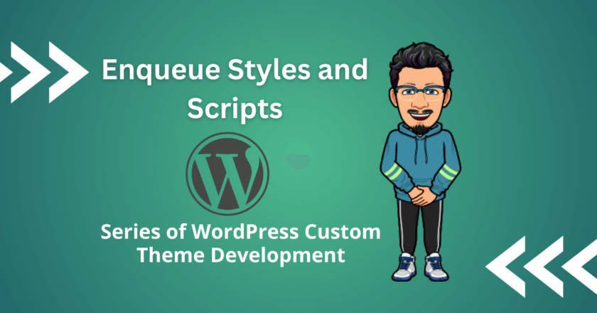 Enqueue styles and scripts files wordpress theme development series