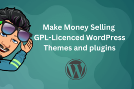 Make Money GPL Licensed WordPress Themes and plugins