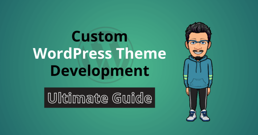 ultimate guide to build custom wordpress theme